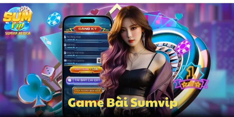Tổng quan về game bài SumVip